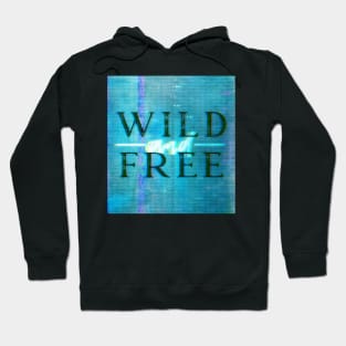 Wild and Free Turquoise Glitch Hoodie